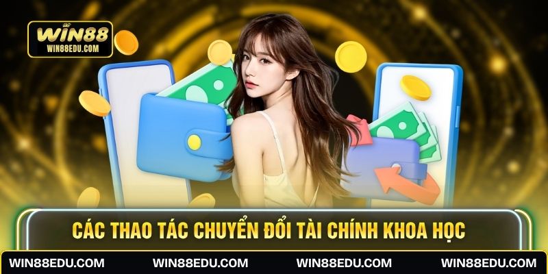 Các thao tác chuyển đổi tài chính khoa học 