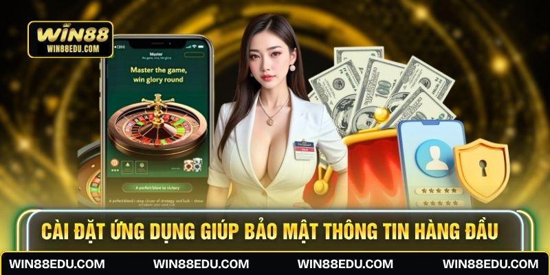 Cài đặt ứng dụng giúp bảo mật thông tin hàng đầu