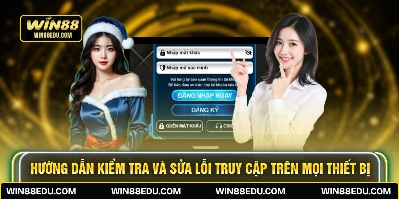 Hướng dẫn kiểm tra và sửa lỗi truy cập trên mọi thiết bị